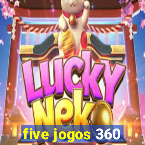 five jogos 360